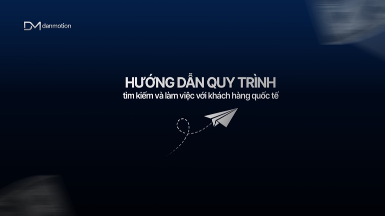Toàn bộ quy trình tìm kiếm & làm việc với khách hàng quốc tế